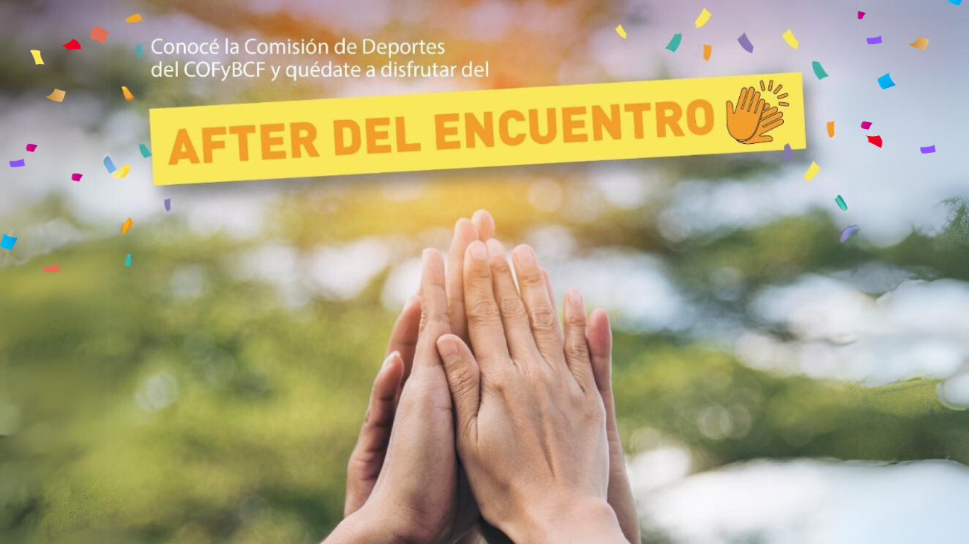 Descubrí la Comisión de Deportes del COFyBCF y quedate al After del Encuentro